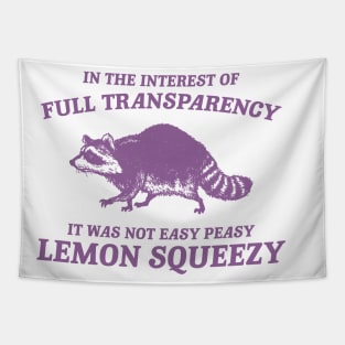 In The Interest of Full Transparency It was Not Easy Peasy Lemon Squeezy Retro T-Shirt, Funny Raccoon Minimalistic Tapestry