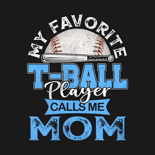 My Favorite Tee Ball Player Calls Me Mom Mother Gift by Kens Shop