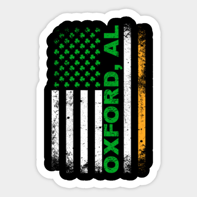 Alabama Irish American Flag Oxford Al T Shirt Oxford City Sticker Teepublic