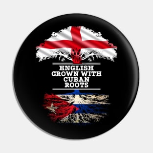 English Grown With Cuban Roots - Gift for Cuban With Roots From Cuba Pin