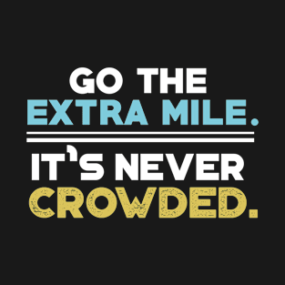 Go the extra mile T-Shirt