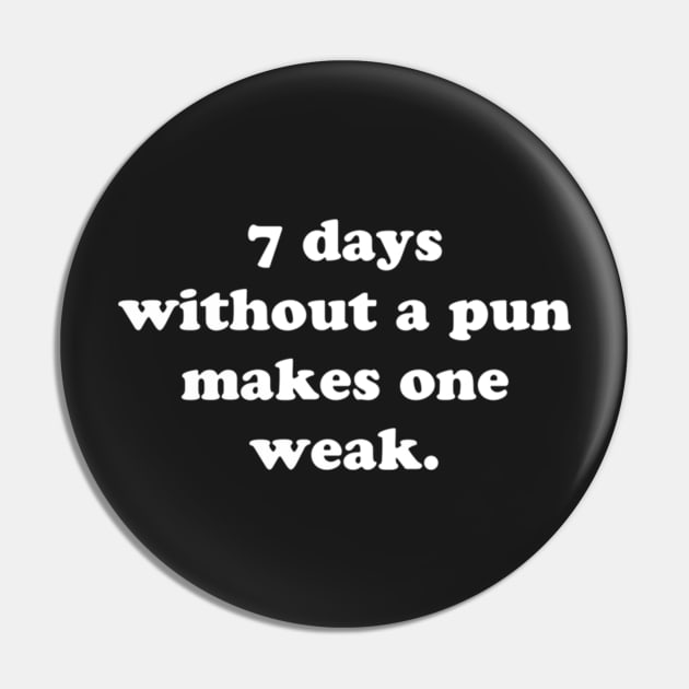 7 days without a pun makes one weak. Pin by Noerhalimah