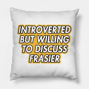 introverted but willing to discuss frasier Pillow