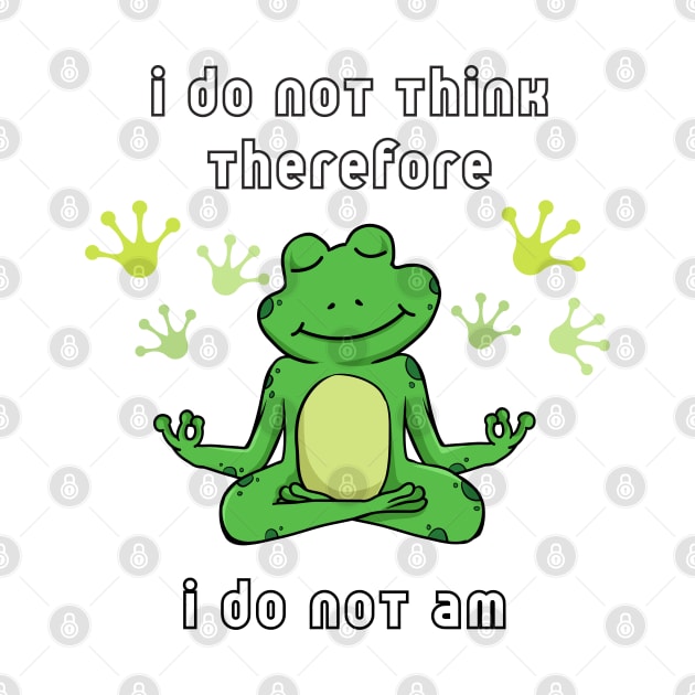 I do not think therefore I do not am - digital printa by Digital printa