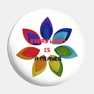 EVERY WORD IS A PRAYER Pin