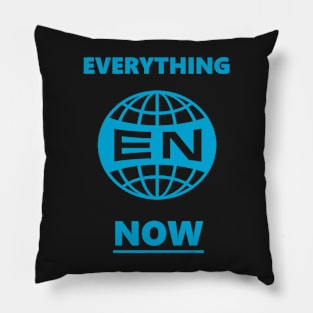 Everything NOW Pillow