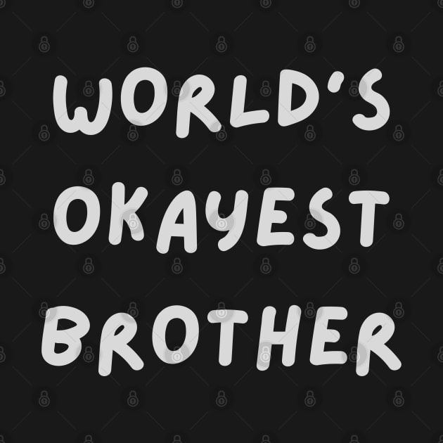 World's okayest brother by tocksickart