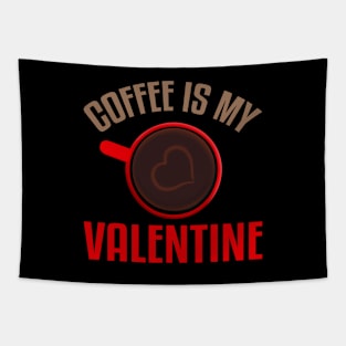 Coffee Is My Valentine Funny Coffee Valentines Day Tapestry