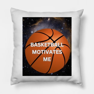 Basketball Motivates Me Pillow