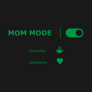 Mom Mode T-Shirt