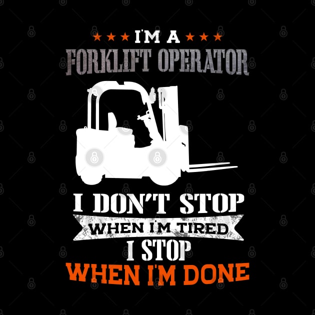 Forklift Operator I Stop When I'm Done by White Martian