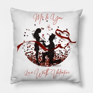 Cute valentines day gift tees Me and you in love with valentine t shirt Pillow