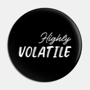 Highly Volatile Pin