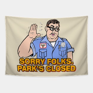 sorry folks parks closed Tapestry