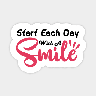 Start Each Day With A Smile Magnet