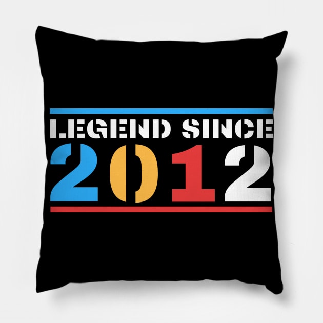 Legend Since 2012 Pillow by BestOfArtStore