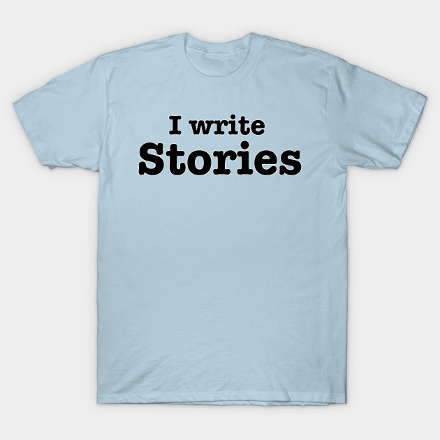 Discover I Write Stories - Gift For Writer - T-Shirt