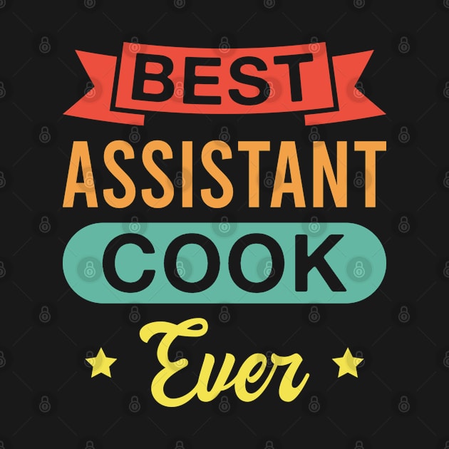 Best Assistant Cook Ever - Funny Assistant Cooks Retro by FOZClothing