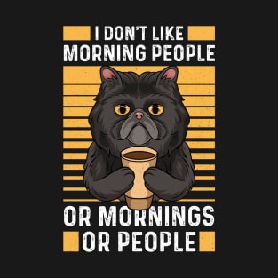 Coffee Cat – I Don't Like Morning People or Mornings or People T-Shirt