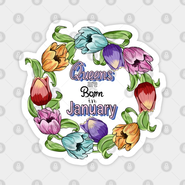 Queens Are Born In January Magnet by Designoholic