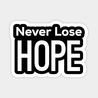 Never Lose Hope - Christian Faith Inspirational Quote Magnet