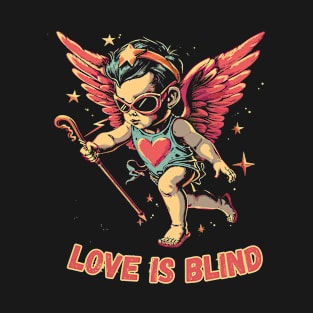 Love is Blind T-Shirt