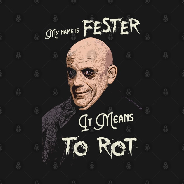 My name is Fester by MonkeyKing