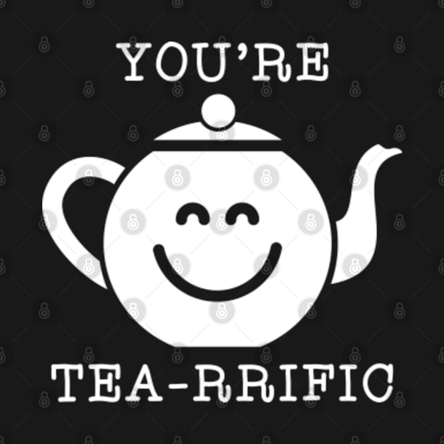 You're Tea-rrific by VectorPlanet