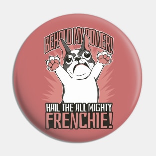 French Bulldog Frenzy: Hail the Almighty Frenchie! Pin