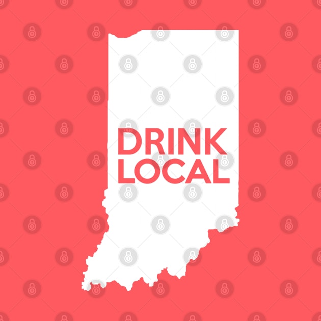 Indiana Drink Local IN by mindofstate