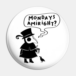 Monday Vibes Plague Doctor Pin