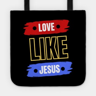 Love Like Jesus | Christian Typography Tote