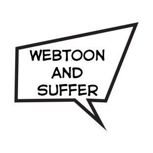 webtoon and suffer T-Shirt