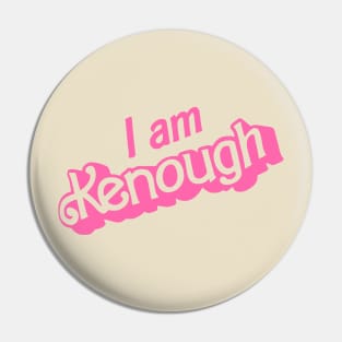 I Am Kenough Pin