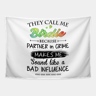 Birdie Grandma Gift - They Call Me Birdie Because Partner In Crime Tapestry