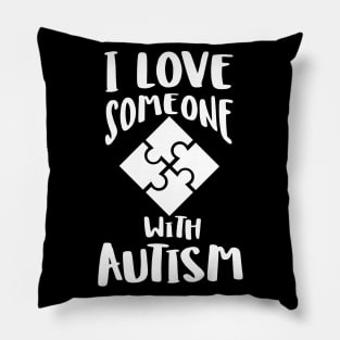 I Love Someone with Autism Pillow