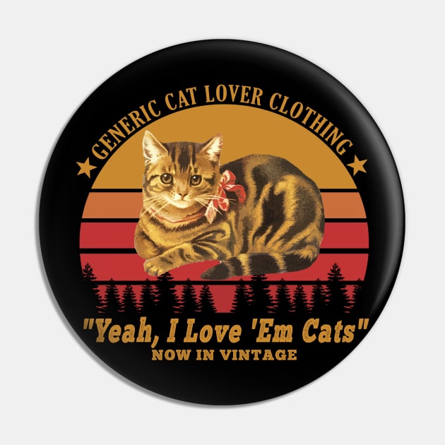 Generic Cat Lover Clothing Vintage Pin by giovanniiiii