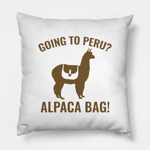 Going To Peru? Pillow by AmazingVision