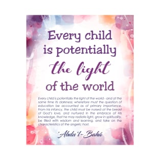 Baha'i quotes on Art Boards - Every child is potentially the light of the world T-Shirt