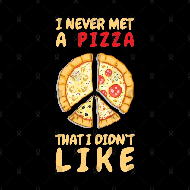 I Never Met A Pizza That I Didn't Like by OffTheDome