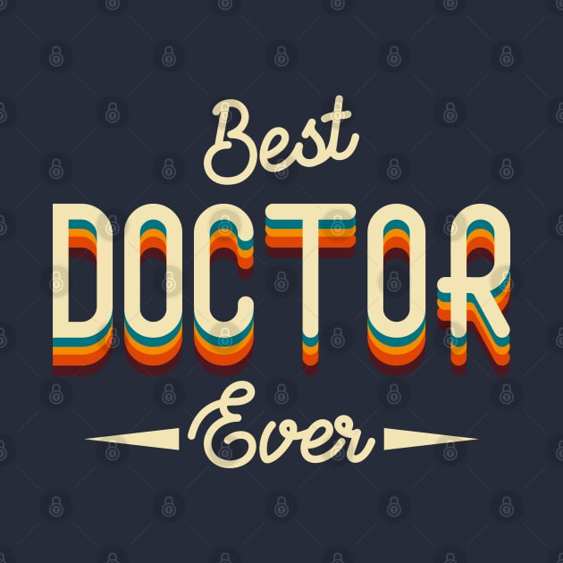 Discover Best Doctor Ever - Best Doctor Ever - T-Shirt