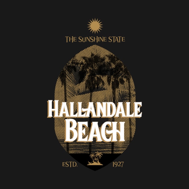 The Sunshine State Hallandale Beach, Florida Established 1927 by Be Yourself Tees