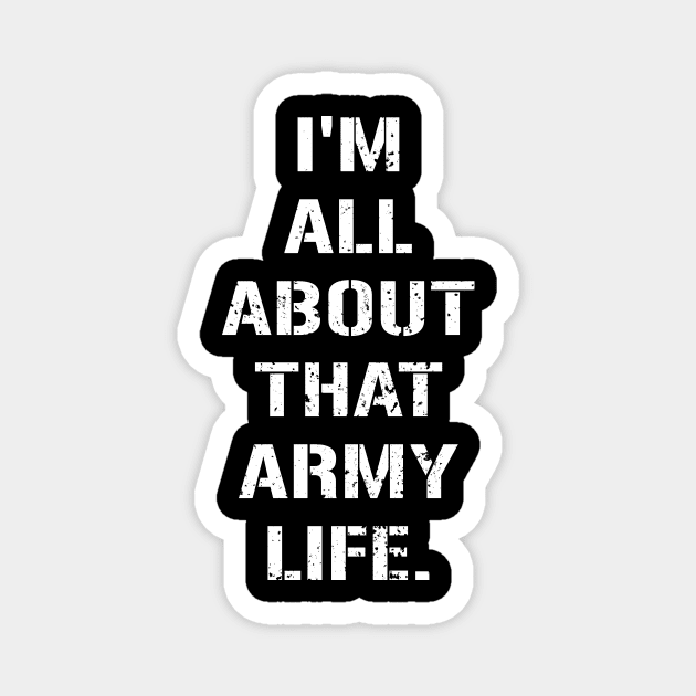 I'm All About That Army Life Magnet by amalya