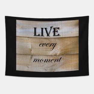 Live Every Moment Quote Tapestry