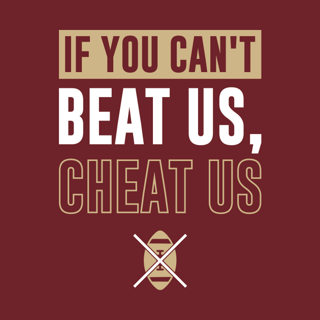 Florida State Seminoles If You Can’t Beat Us Cheat Us by Monosshop