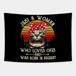 Just A Woman Who Loves Cats And Was Born In August Tapestry