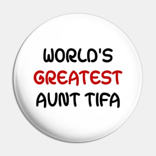 World's Greatest Aunt Tifa Pin