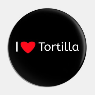 I love tortilla for tortilla lovers Pin