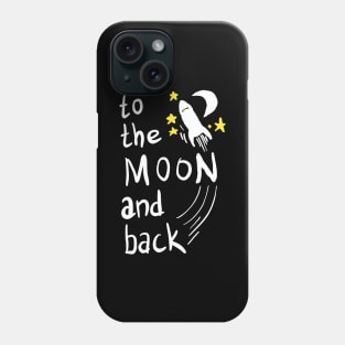 To the moon and back cute future astronaut gift Phone Case