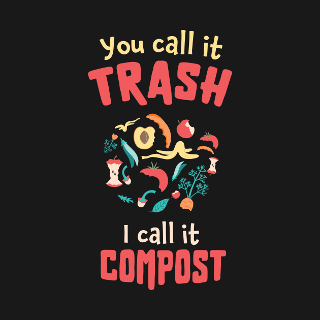 You call it trash, I call it compost / compost garden / composting lover / gardening lover present / botany gift idea by Anodyle